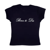 Born-to-Die-Baby-Tee