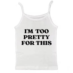i am too pretty for this y2k tank top boogzel clothing