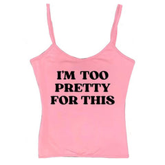 i am too pretty for this y2k tank top boogzel clothing