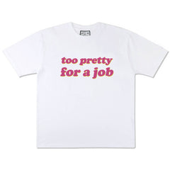 too pretty for a job t-shirt boogzel clothing