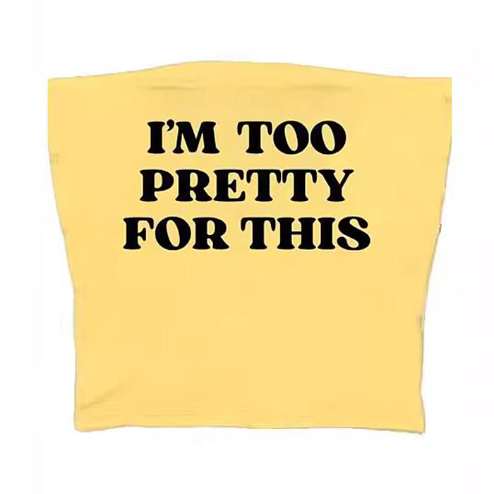 im too pretty for this tube top boogzel clothing