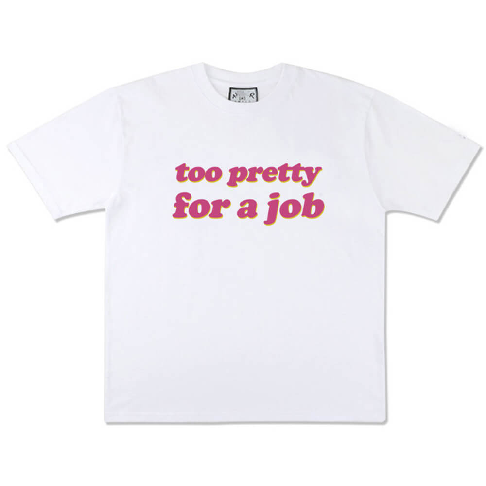 too pretty for a job t-shirt boogzel clothing